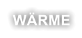 WÄRME
